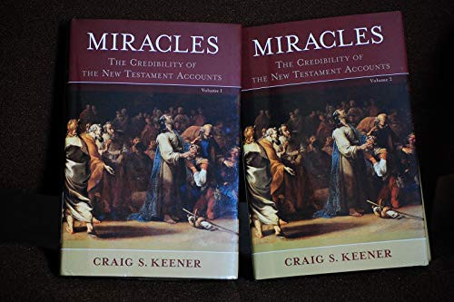 Miracles (The Credibility of the New Testament Accounts) by Craig S. Keener, 9780801039522