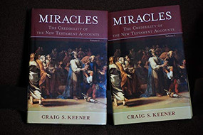 Miracles (The Credibility of the New Testament Accounts) by Craig S. Keener, 9780801039522