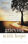 Grieving with Hope (Finding Comfort as You Journey through Loss) by Samuel J. Hodges IV, Kathy Leonard, 9780801014239