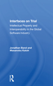Interfaces On Trial (Intellectual Property And Interoperability In The Global Software Industry) - 9780367166854 by Jonathan Band, 9780367166854