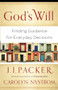 God's Will (Finding Guidance for Everyday Decisions) by J. I. Packer, Carolyn Nystrom, 9780801014413