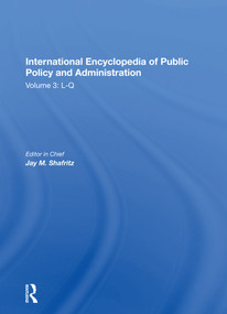 International Encyclopedia of Public Policy and Administration Volume 3 - 9780367165109 by Jay Shafritz, 9780367165109