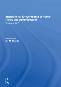 International Encyclopedia of Public Policy and Administration Volume 4 - 9780367165116 by Jay Shafritz, 9780367165116