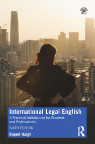 International Legal English (A Practical Introduction for Students and Professionals) - 9780367569754 by Rupert Haigh, 9780367569754
