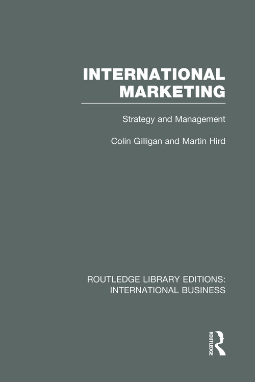 International Marketing (RLE International Business) (Strategy and Management) by Colin Gilligan, Martin Hird, 9780415752022