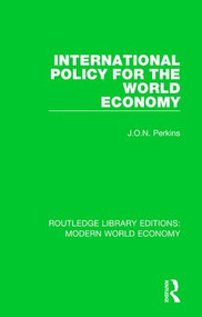 International Policy for the World Economy by James Oliver Newton Perkins, 9781138630192