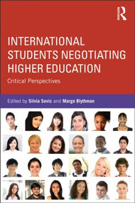 International Students Negotiating Higher Education (Critical perspectives) by Silvia Sovic, Margo Blythman, 9780415614702