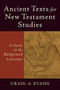 Ancient Texts for New Testament Studies (A Guide to the Background Literature) by Craig A. Evans, 9780801048425