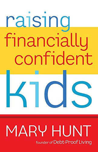 Raising Financially Confident Kids by Mary Hunt, 9780800721411