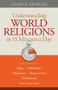 Understanding World Religions in 15 Minutes a Day by Garry R. Morgan, 9780764210037