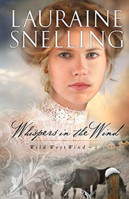 Whispers in the Wind - 9780764204166 by Lauraine Snelling, 9780764204166