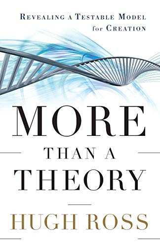 More Than a Theory (Revealing a Testable Model for Creation) by Hugh Ross, 9780801014420