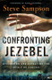 Confronting Jezebel (Discerning and Defeating the Spirit of Control) by Steve Sampson, Mark Chironna, 9780800794750