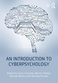 An Introduction to Cyberpsychology by Gráinne Kirwan, Irene Connolly, Hannah Barton, Marion Palmer, 9781138823792