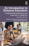 An Introduction to Distance Education (Understanding Teaching and Learning in a New Era) by Martha F. Cleveland-Innes, D. Randy Garrison, 9781138054417