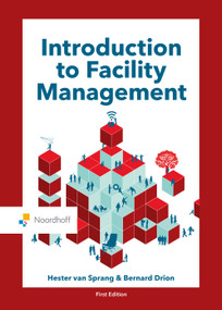 Introduction to Facility Management - 9789001752552 by Hester van Sprang, Bernard Drion, 9789001752552
