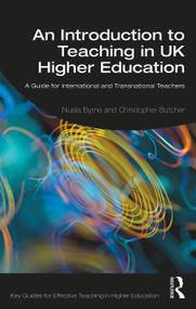An Introduction to Teaching in UK Higher Education (A Guide for International and Transnational Teachers) - 9780367186081 by Nuala Byrne, Christopher Butcher, 9780367186081