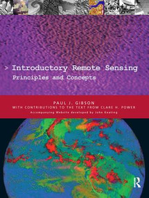 Introductory Remote Sensing Principles and Concepts by Paul Gibson, With contributions from Clare Power, 9780415196468