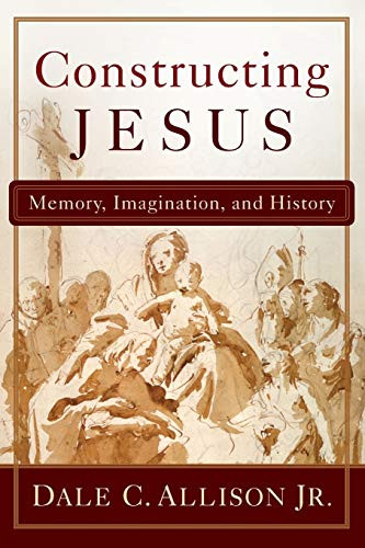 Constructing Jesus (Memory, Imagination, and History) by Dale C. Allison Jr., 9780801048753