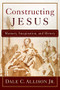Constructing Jesus (Memory, Imagination, and History) by Dale C. Allison Jr., 9780801048753