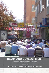 Islam and Development (Exploring the Invisible Aid Economy) - 9781138546097 by Matthew Clarke, David Tittensor, 9781138546097