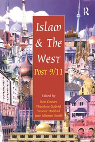Islam and the West Post 9/11 by Theodore Gabriel, Ron Geaves, Jane Idleman Smith, 9780754650058