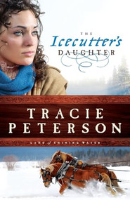 The Icecutter's Daughter by Tracie Peterson, 9780764206191