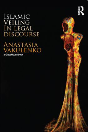 Islamic Veiling in Legal Discourse by Anastasia Vakulenko, 9780415533362