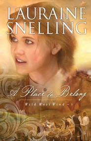 A Place to Belong - 9780764204173 by Lauraine Snelling, 9780764204173