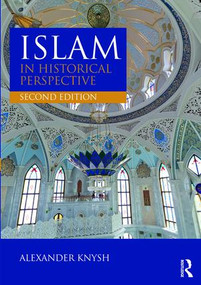 Islam in Historical Perspective by Alexander Knysh, 9781138193703