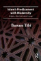 Islam's Predicament with Modernity (Religious Reform and Cultural Change) by Bassam Tibi, 9780415484725