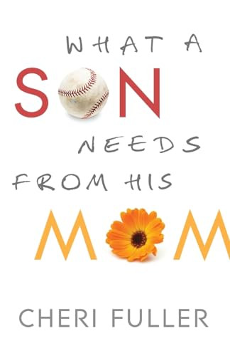 What a Son Needs from His Mom by Cheri Fuller, 9780764210303