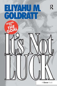 It's Not Luck by Eliyahu M. Goldratt, 9780566076275