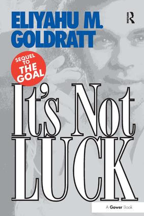 It's Not Luck by Eliyahu M. Goldratt, 9780566076275