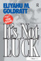 It's Not Luck by Eliyahu M. Goldratt, 9780566076275
