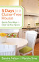 5 Days to a Clutter-Free House (Quick, Easy Ways to Clear Up Your Space) by Sandra Felton, Marsha Sims, 9780800721077