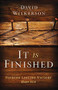 It Is Finished (Finding Lasting Victory Over Sin) by David Wilkerson, Gary Wilkerson, 9780800795498