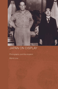 Japan on Display (Photography and the Emperor) by Morris Low, 9780415649353