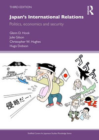 Japan's International Relations (Politics, Economics and Security) by Glenn D. Hook, Julie Gilson, Christopher W. Hughes, Hugo Dobson, 9780415587433