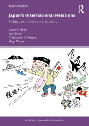 Japan's International Relations (Politics, Economics and Security) by Glenn D. Hook, Julie Gilson, Christopher W. Hughes, Hugo Dobson, 9780415587433