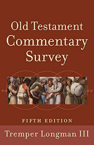 Old Testament Commentary Survey by Tremper Longman III, 9780801039911