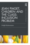 Jean Piaget, Children and the Class-Inclusion Problem - 9780367725259 by Dolph Kohnstamm, 9780367725259