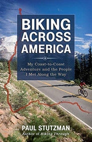 Biking Across America (My Coast-to-Coast Adventure and the People I Met Along the Way) by Paul Stutzman, 9780800721787