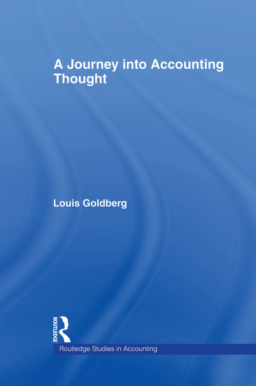 A Journey into Accounting Thought by Louis Goldberg, Stewart Leech, 9780415753531