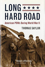 Long Hard Road (American POWs During World War II) by Thomas  Saylor, 9781681340579