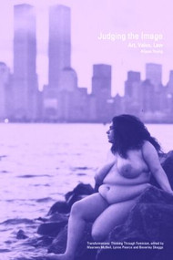 Judging the Image (Art, Value, Law) by Alison Young, 9780415301848