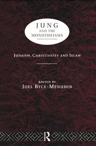 Jung and the Monotheisms by Joel Ryce-Menuhin, 9780415104142