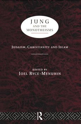 Jung and the Monotheisms by Joel Ryce-Menuhin, 9780415104142
