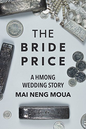 The Bride Price by Mai Neng Moua, 9781681340364