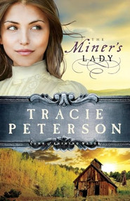 The Miner's Lady by Tracie Peterson, 9780764206214